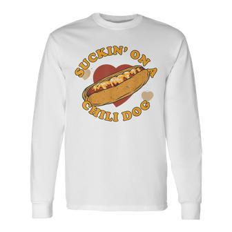 Suckin' On A Chili Dog Foodie Long Sleeve T-Shirt - Monsterry CA