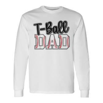 T Ball Dad Cute Groovy Loud Daddy And Proud Dad Father's Day Long Sleeve T-Shirt - Seseable