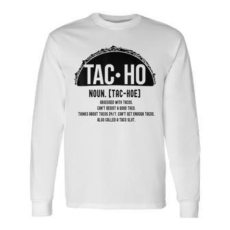 Tac-Ho Definition Tacos Lover Long Sleeve T-Shirt - Monsterry DE
