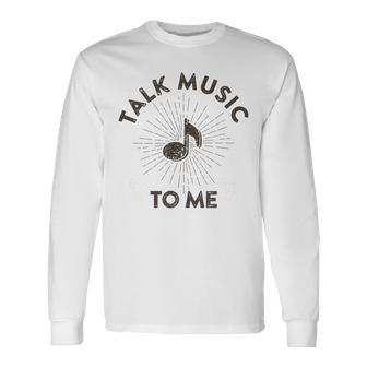 Talk Music To Me Music Lover Quote Saying Meme Long Sleeve T-Shirt - Monsterry CA