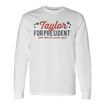Taylor For President 2024 Taylor First Name Long Sleeve T-Shirt - Seseable