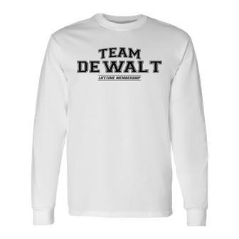 Team Dewalt Proud Family Surname Last Name Long Sleeve T-Shirt - Seseable