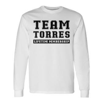 Team Torres Lifetime Membership Family Last Name Long Sleeve T-Shirt - Seseable