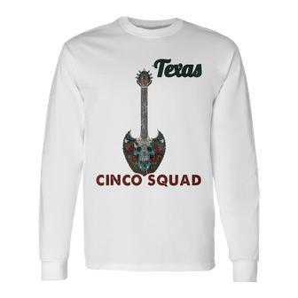 Texas Cinco Squad Cinco De Mayo Music Guitar Long Sleeve T-Shirt - Monsterry CA