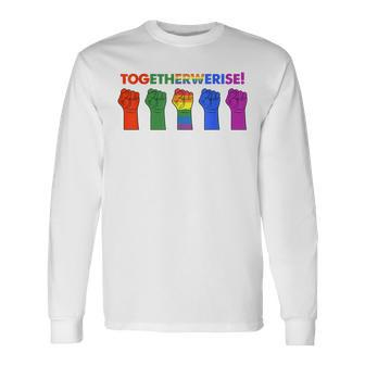 Together We Rise The First Pride Was A Riot Lgbt Pride Long Sleeve T-Shirt - Monsterry UK