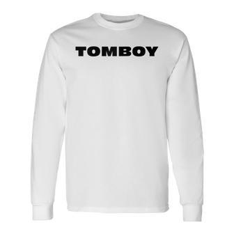 Tomboy Introvert Infj Proud To Be A Tomboy Long Sleeve T-Shirt - Monsterry CA