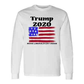 Trump 2020 Make Liberals Cry Again Political Long Sleeve T-Shirt - Monsterry