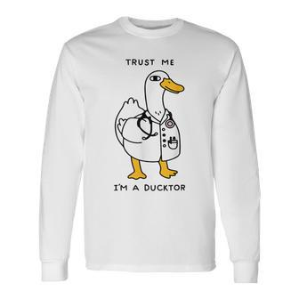 Trust Me I'm A Ducktor Doctor Sayings Long Sleeve T-Shirt - Thegiftio UK