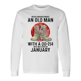Never Underestimate An Old Man With A Dd-214 January Long Sleeve T-Shirt | Mazezy