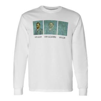 Van Gogh Van Goghing Van Gone Long Sleeve T-Shirt - Monsterry AU