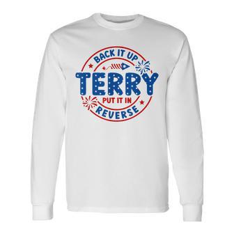 Vintage Back It Up Terry Put It In Reverse 4Th Of July Long Sleeve T-Shirt - Monsterry AU