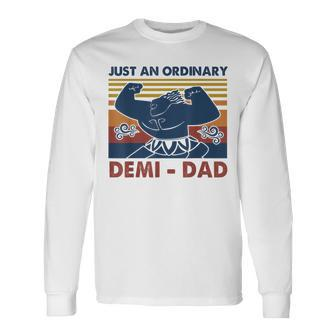 Vintage Just An Ordinary Demidad You're Welcome Fathers Day Long Sleeve T-Shirt - Monsterry