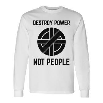 Vintage Punk Rock Destroy Power Not People Long Sleeve T-Shirt - Monsterry DE