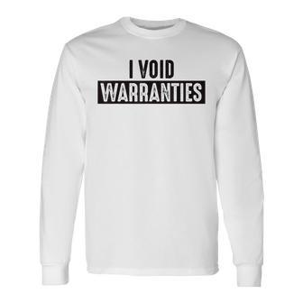 I Void Warranties T Engineer Mechanic Long Sleeve T-Shirt - Monsterry AU