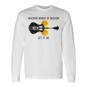 Whisper Words Of Wisdom Let-It Be Guitar Lake Shadow Long Sleeve T-Shirt - Seseable