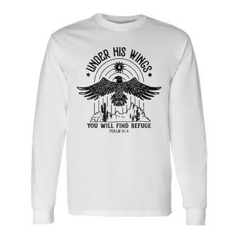 Under His Wings You Will Find Refuge Psalm 914 Long Sleeve T-Shirt - Monsterry DE