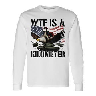Wtf Is A Kilometer Long Sleeve T-Shirt - Monsterry UK
