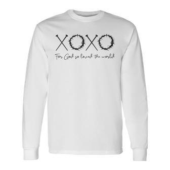 Xoxo For God So Loved The World Easter Love Letters Long Sleeve T-Shirt - Monsterry DE