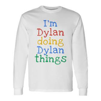 Youth I'm Dylan Doing Dylan Things Cute Personalised Long Sleeve T-Shirt - Seseable
