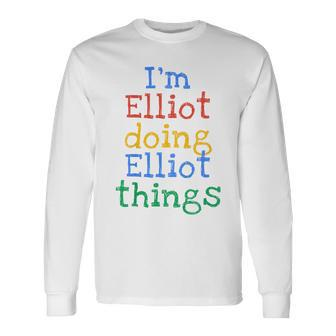 Youth I'm Elliot Doing Elliot Things Cute Personalised Long Sleeve T-Shirt - Seseable