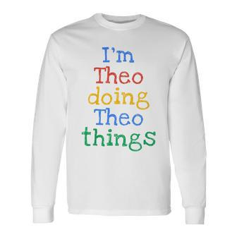 Youth I'm Theo Doing Theo Things Cute Personalised Long Sleeve T-Shirt - Seseable