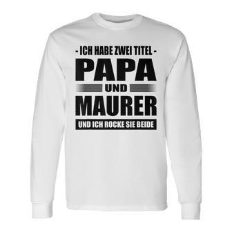 Zwei Titel Papa Und Maurer Geselle Meister Maurermeister Langarmshirts - Geschenkecke