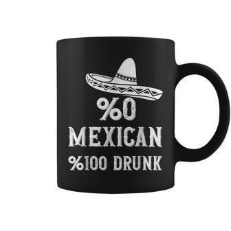 0 Mexican 100 Drunk Cinco De Mayo De Fiesta Coffee Mug - Monsterry