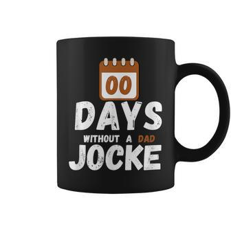 00 Days Without A Dad Jockes Gag Meme Father's Day Coffee Mug - Thegiftio UK