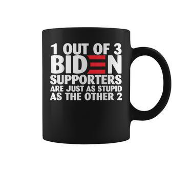 1 Out Of 3 Biden Supporters Are Just As Stupid Coffee Mug - Monsterry AU