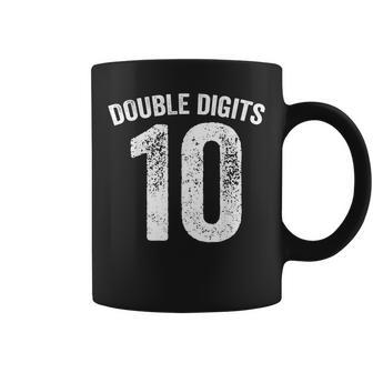 10 Double Digits 10 Year Old 10Th Birthday Ten Bday Coffee Mug - Monsterry AU
