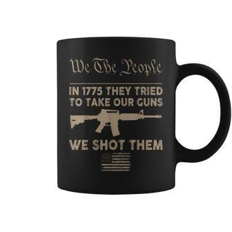 In 1775 They Tried To Take Our Guns We Shot Them Pro Gun Coffee Mug - Seseable