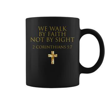 2 Corinthians 57 Bible Verse We Walk By Faith Not By Sight Coffee Mug - Monsterry UK