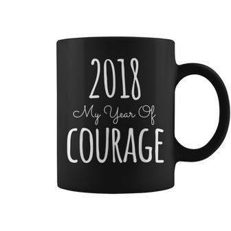 2018 My Year Of Courage New Year's Resolution Coffee Mug - Monsterry DE