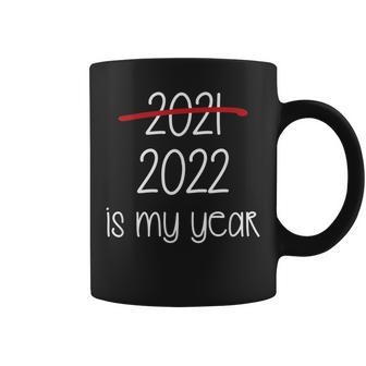2022 Is My Year New Year Saying Quote Celebrate Coffee Mug | Crazezy CA