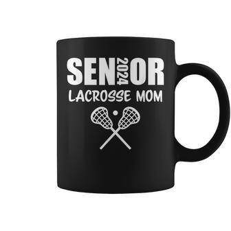 2024 Senior Lacrosse Mom Lacrosse Team Parent Class Of 2024 Coffee Mug - Monsterry AU
