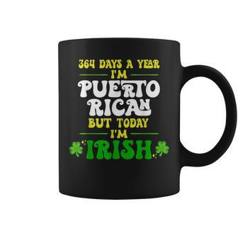 364 Days A Year I'm Puerto Rican But Today I'm Irish Coffee Mug | Mazezy