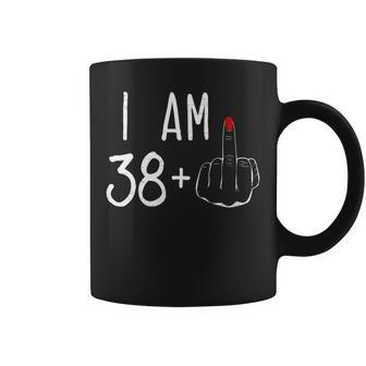 I Am 38 Plus 1 Middle Finger For A 39Th Birthday For Women Coffee Mug - Seseable