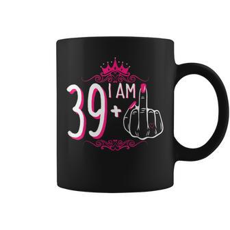 I Am 39 Plus 1 Middle Finger 39Th Women's Birthday Coffee Mug - Seseable
