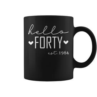 40 Years Old Hello Forty Est 1984 40Th Birthday Women Coffee Mug - Seseable