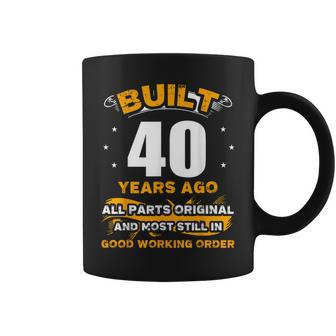 40Th Birthday Built 40 Years Ago Vintage Coffee Mug - Thegiftio UK