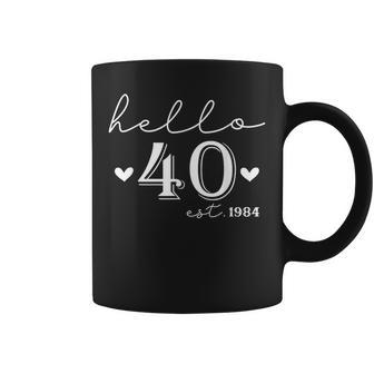 40Th Birthday Hello 40 Years Old Est 1984 Born In 1984 Coffee Mug | Mazezy