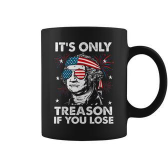 4Th Of July Only Treason If You Lose George Washington Coffee Mug - Monsterry