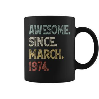50Th Birthday 50 Year Old Vintage March 1974 Women Coffee Mug - Seseable