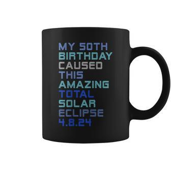 50Th Birthday Total Solar Eclipse April 8Th 2024 Coffee Mug | Mazezy