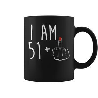 I Am 51 Plus 1 Middle Finger Girl 52Nd Birthday 52 Years Old Coffee Mug - Seseable