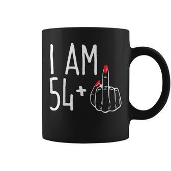 I Am 54 Plus 1 Middle Finger 55Th Women's Birthday Coffee Mug - Monsterry DE