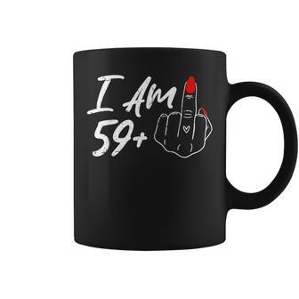 I Am 59 Plus 1 Middle Finger For A 60Th Birthday For Women Coffee Mug - Thegiftio UK