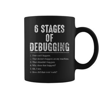 6 Stages Of Debugging For Coding Nerds Coffee Mug - Thegiftio UK