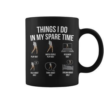6 Things I Do In My Spare Time Golf Lovers Novelty Gag Coffee Mug - Thegiftio UK