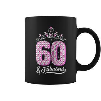 60 And Fabulous 60Th Birthday 60 Yrs Crown Pink Coffee Mug | Crazezy AU